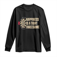 Funny Darts Happiness Is A Tight Threesome Long Sleeve Shirt Vintage Dartist Gift - Wonder Print Shop