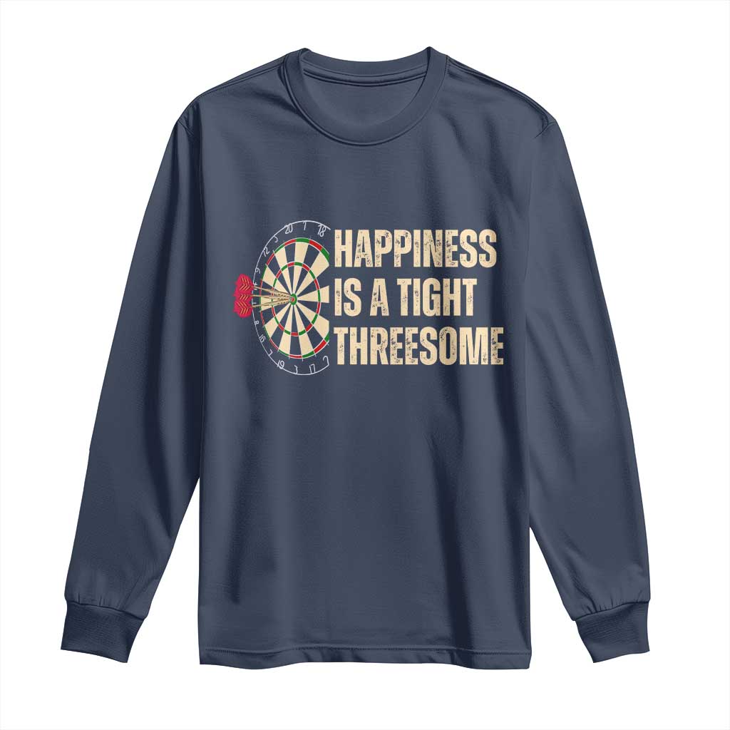 Funny Darts Happiness Is A Tight Threesome Long Sleeve Shirt Vintage Dartist Gift - Wonder Print Shop