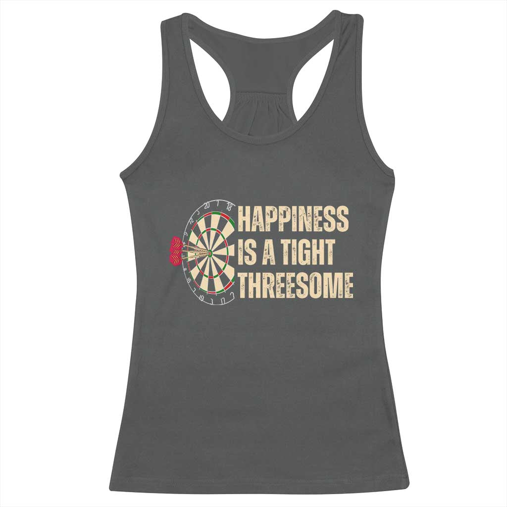 Funny Darts Happiness Is A Tight Threesome Racerback Tank Top Vintage Dartist Gift - Wonder Print Shop