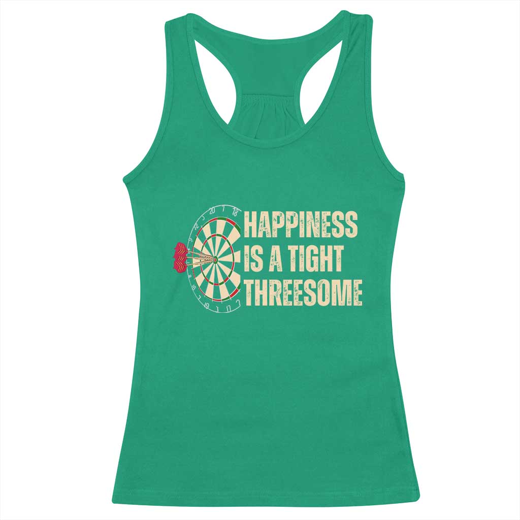 Funny Darts Happiness Is A Tight Threesome Racerback Tank Top Vintage Dartist Gift - Wonder Print Shop