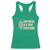 Funny Darts Happiness Is A Tight Threesome Racerback Tank Top Vintage Dartist Gift - Wonder Print Shop