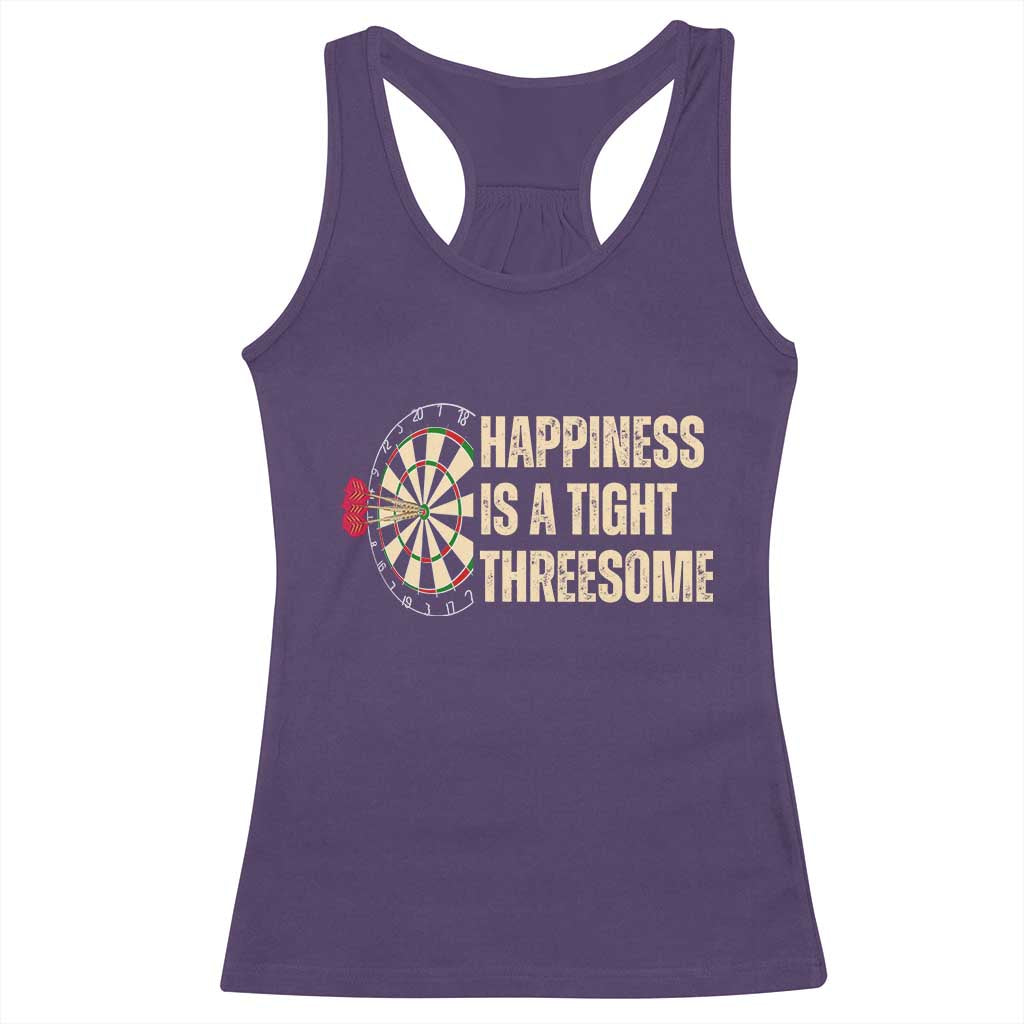 Funny Darts Happiness Is A Tight Threesome Racerback Tank Top Vintage Dartist Gift - Wonder Print Shop