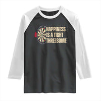 Funny Darts Happiness Is A Tight Threesome Raglan Shirt Vintage Dartist Gift - Wonder Print Shop