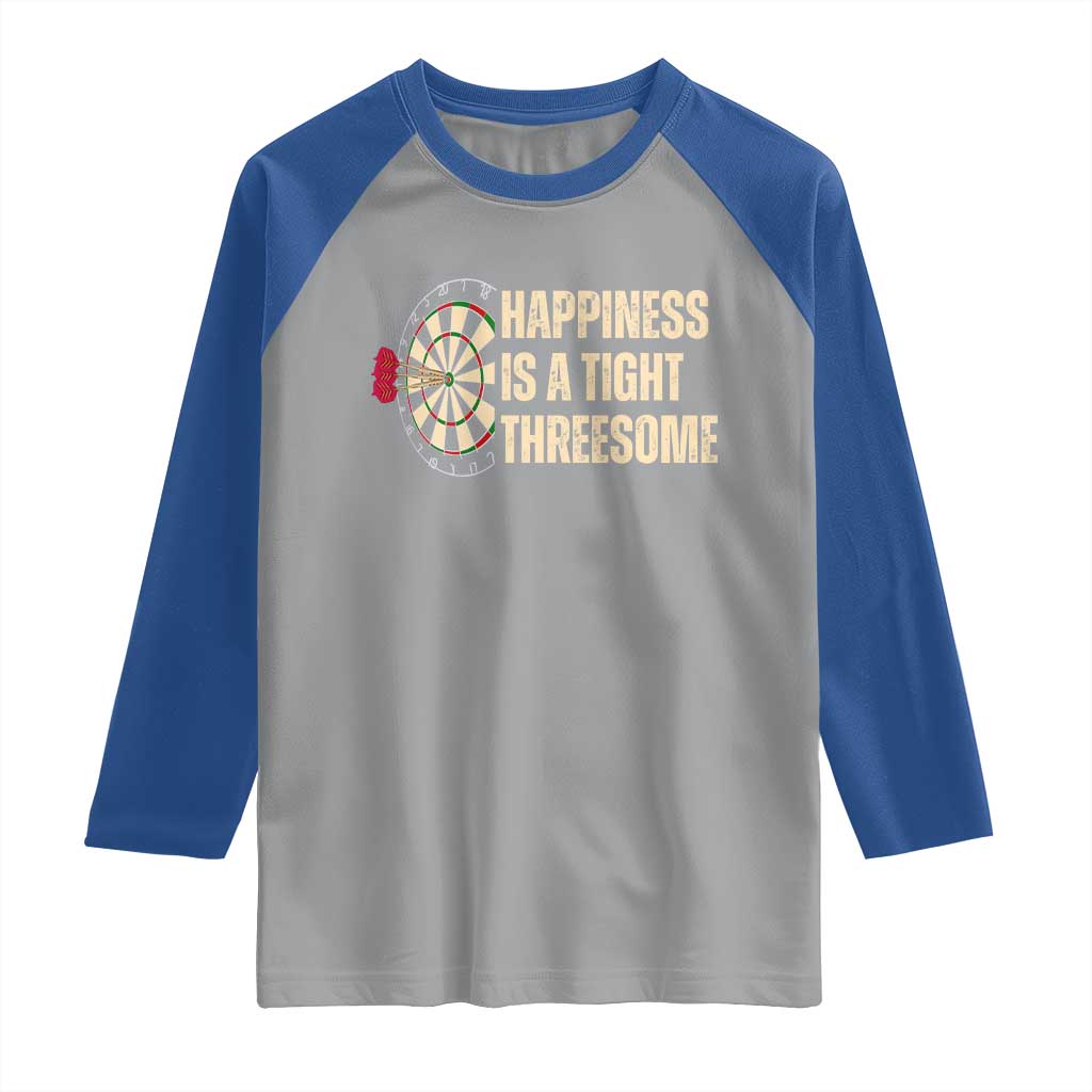 Funny Darts Happiness Is A Tight Threesome Raglan Shirt Vintage Dartist Gift - Wonder Print Shop
