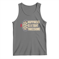 Funny Darts Happiness Is A Tight Threesome Tank Top Vintage Dartist Gift - Wonder Print Shop