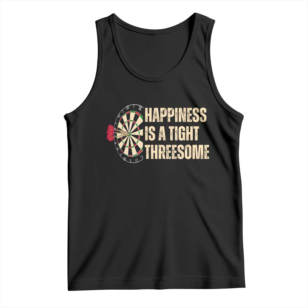 Funny Darts Happiness Is A Tight Threesome Tank Top Vintage Dartist Gift - Wonder Print Shop