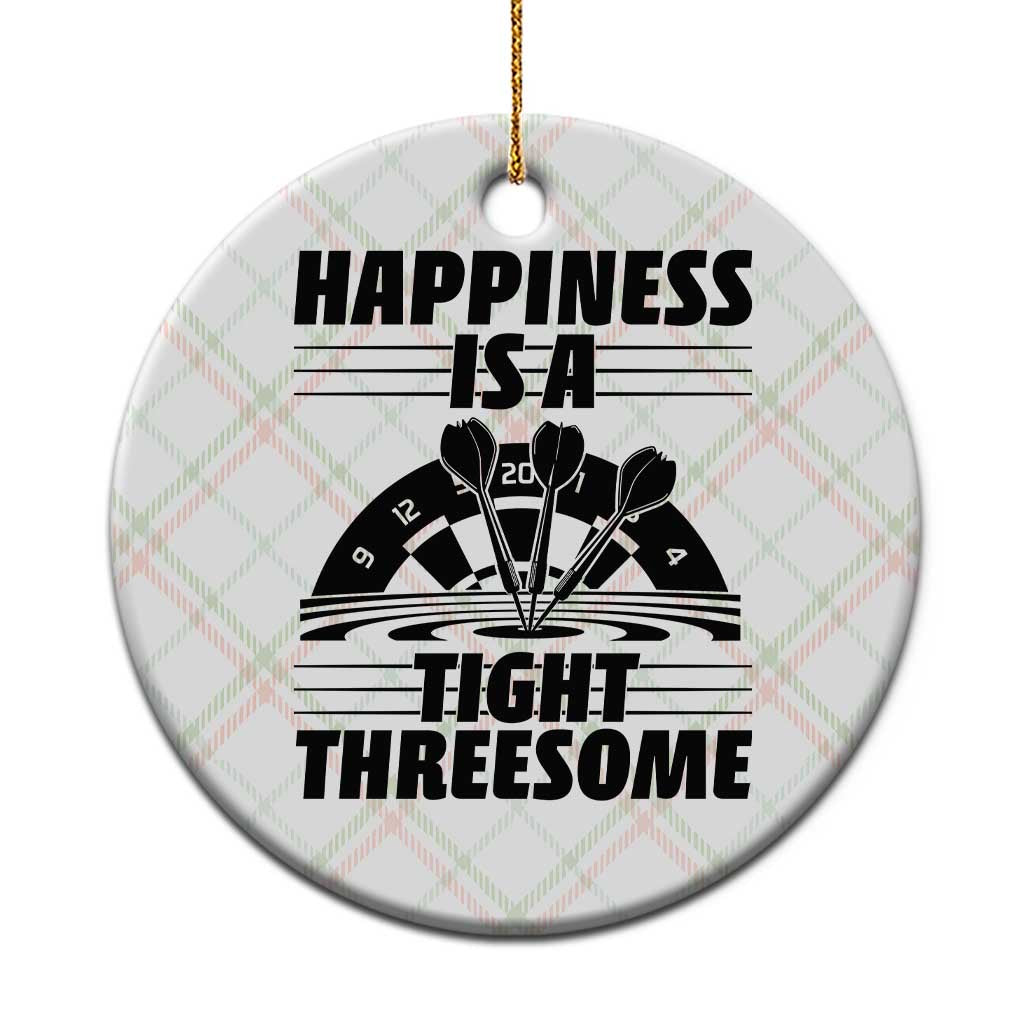 Dirty Joke Darts Gift Ceramic Ornament Darts Happiness Is A Tight Threesome - Wonder Print Shop