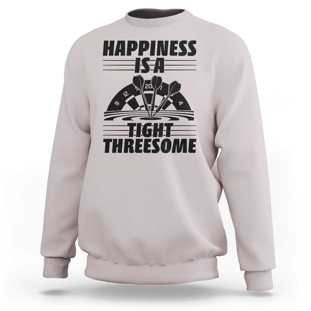 Dirty Joke Darts Gift Sweatshirt Darts Happiness Is A Tight Threesome - Wonder Print Shop