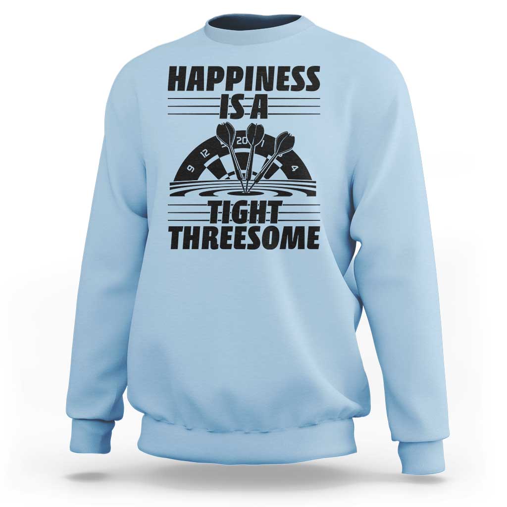 Dirty Joke Darts Gift Sweatshirt Darts Happiness Is A Tight Threesome - Wonder Print Shop