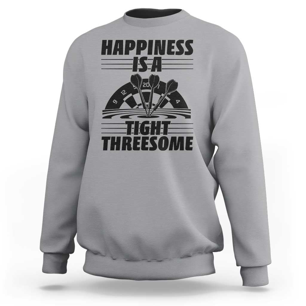 Dirty Joke Darts Gift Sweatshirt Darts Happiness Is A Tight Threesome - Wonder Print Shop