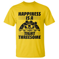 Dirty Joke Darts Gift T Shirt Darts Happiness Is A Tight Threesome - Wonder Print Shop