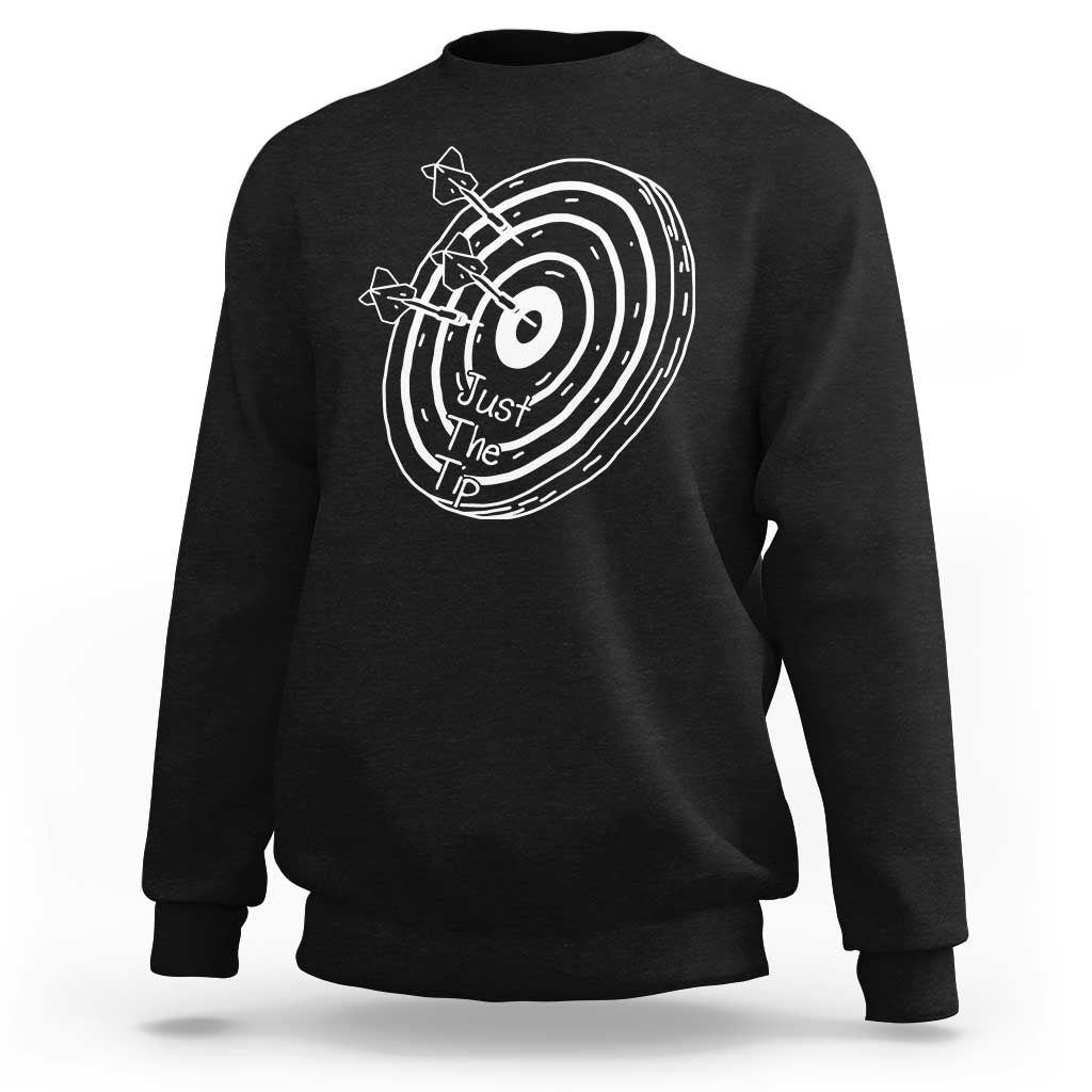 Funny Dirty Humor Dart Player Sweatshirt Just The Tip - Wonder Print Shop