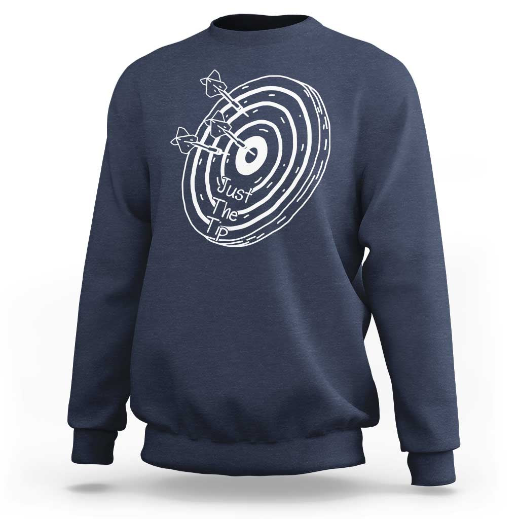 Funny Dirty Humor Dart Player Sweatshirt Just The Tip - Wonder Print Shop