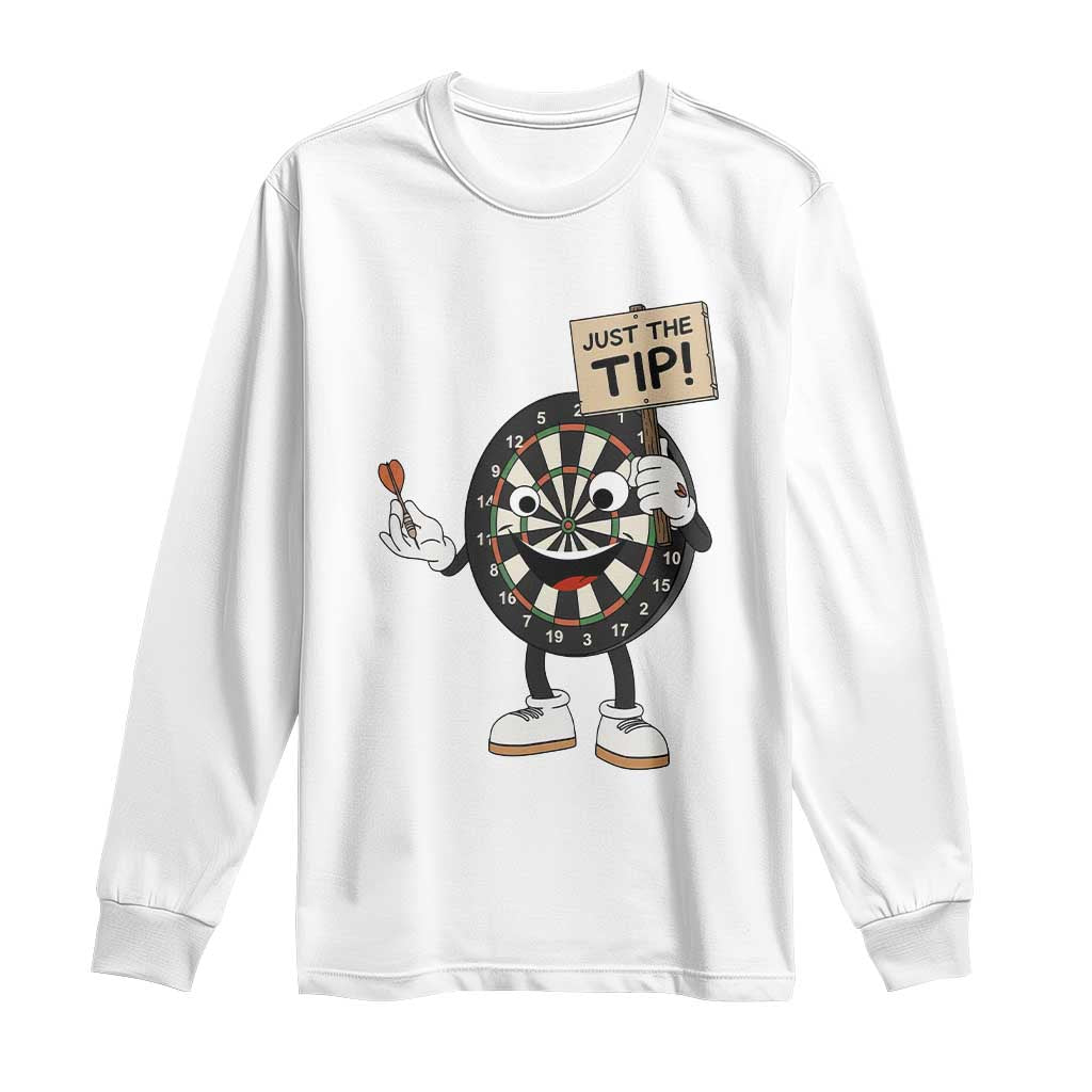 Just The Tip Quote Long Sleeve Shirt Dirty Humor Dartist Gift - Wonder Print Shop