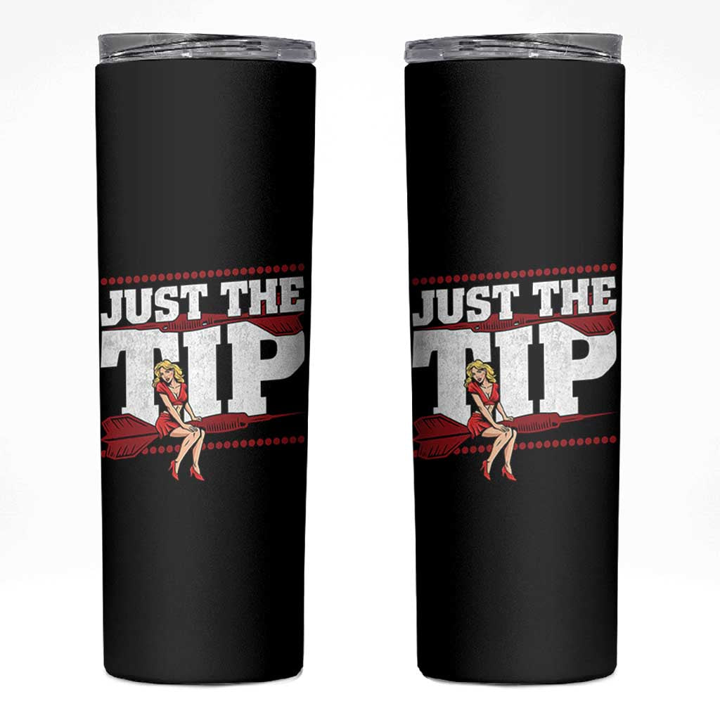 Funny Darts Player Gift Skinny Tumbler Just The Tip - Wonder Print Shop