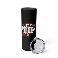 Funny Darts Player Gift Skinny Tumbler Just The Tip - Wonder Print Shop