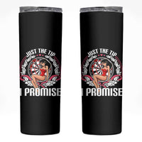 Just The Tip I Promise Skinny Tumbler Funny Dart Player Quote For Pub Fans - Wonder Print Shop