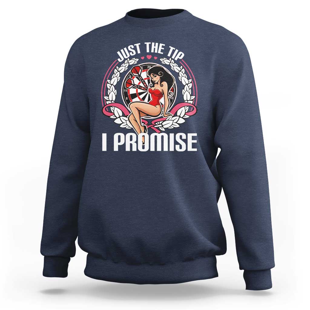 Just The Tip I Promise Sweatshirt Funny Dart Player Quote For Pub Fans - Wonder Print Shop