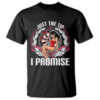 Just The Tip I Promise T Shirt Funny Dart Player Quote For Pub Fans - Wonder Print Shop