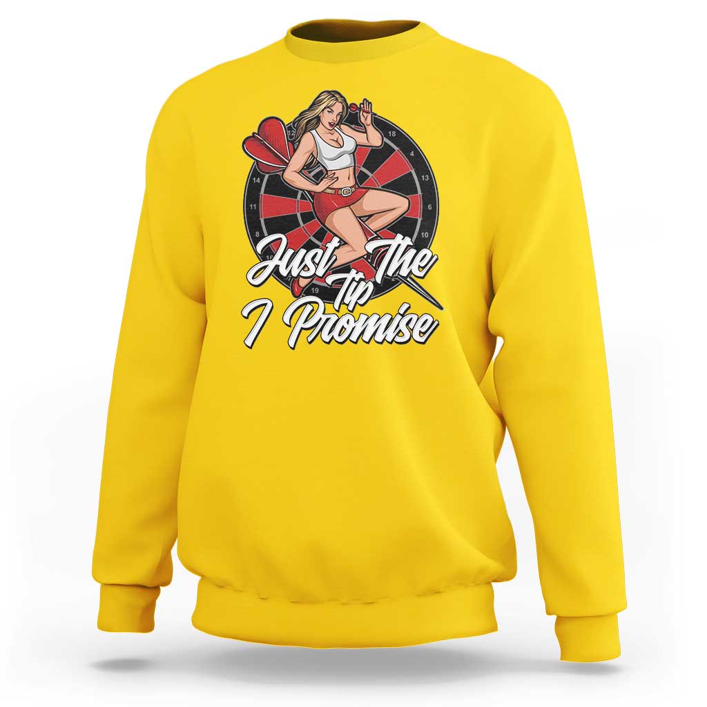 Just The Tip I Promise Sweatshirt Sexy Pin Up Girl Dartist Gift - Wonder Print Shop