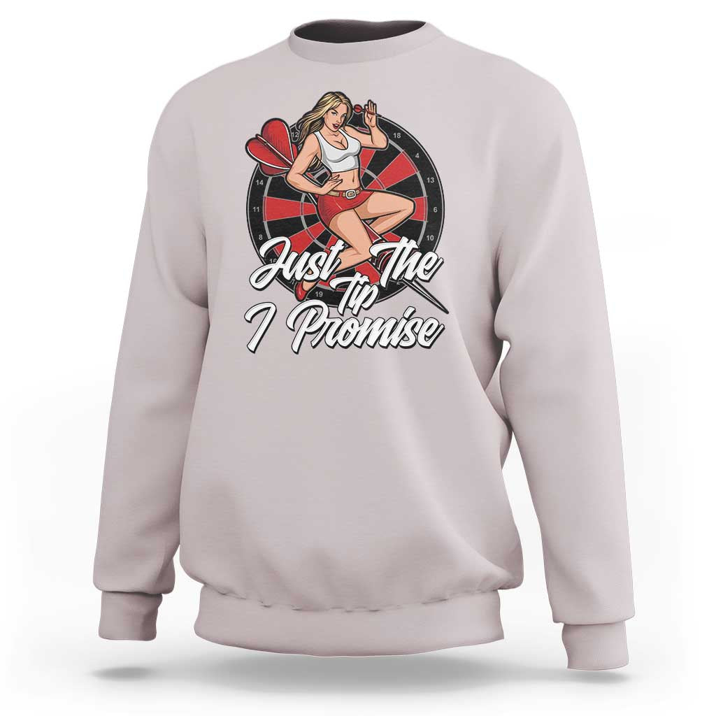 Just The Tip I Promise Sweatshirt Sexy Pin Up Girl Dartist Gift - Wonder Print Shop