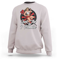 Just The Tip I Promise Sweatshirt Sexy Pin Up Girl Dartist Gift - Wonder Print Shop