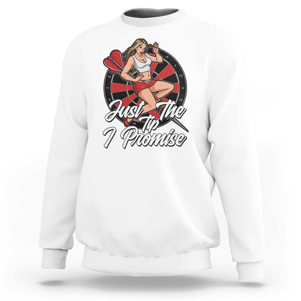 Just The Tip I Promise Sweatshirt Sexy Pin Up Girl Dartist Gift - Wonder Print Shop