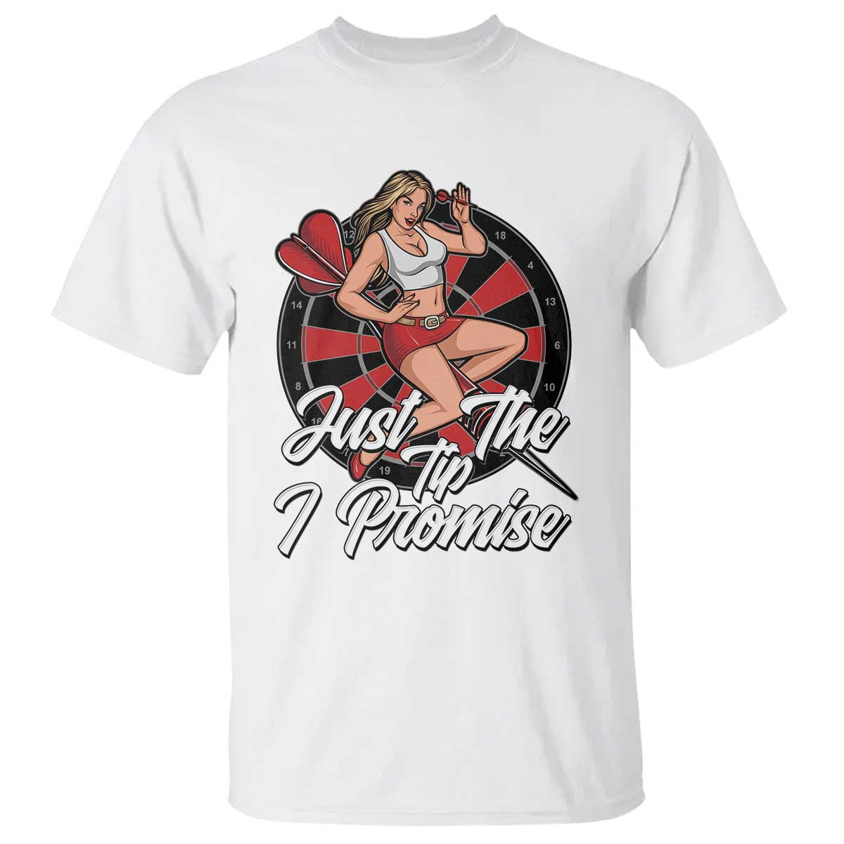Just The Tip I Promise T Shirt Sexy Pin Up Girl Dartist Gift - Wonder Print Shop