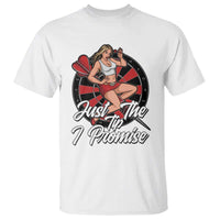 Just The Tip I Promise T Shirt Sexy Pin Up Girl Dartist Gift - Wonder Print Shop