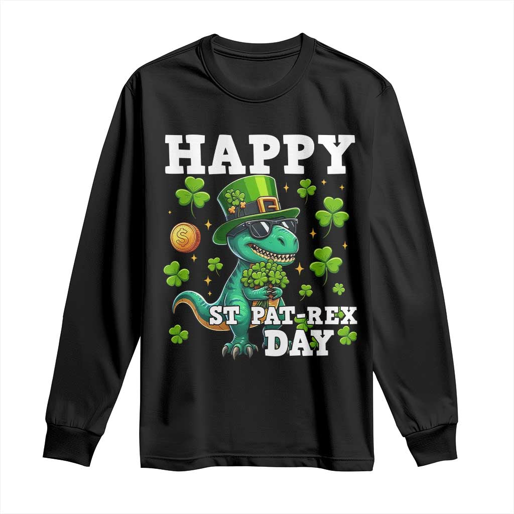 Happy St Pat Rex Day Long Sleeve Shirt St Patricks Day Dino Lover