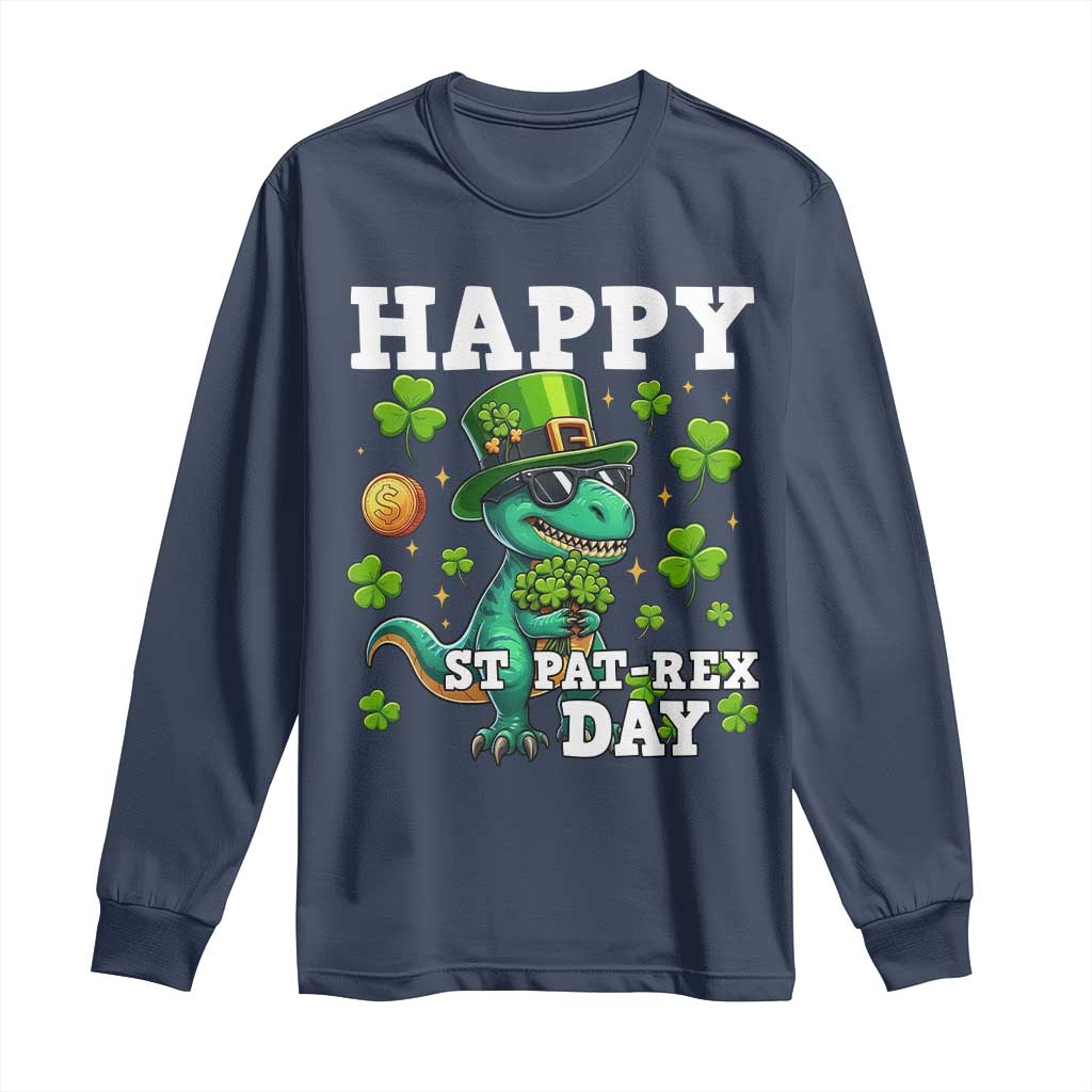 Happy St Pat Rex Day Long Sleeve Shirt St Patricks Day Dino Lover