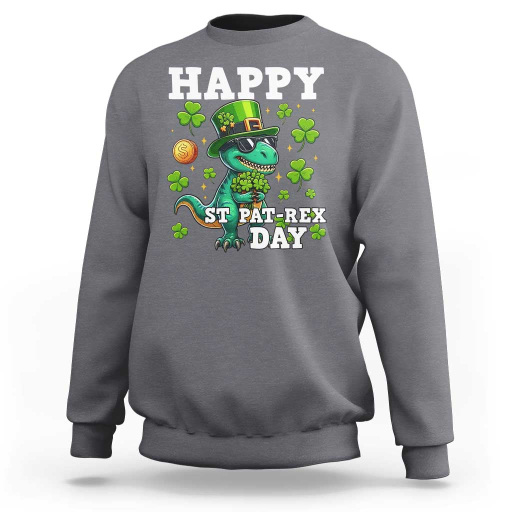 Happy St Pat Rex Day Sweatshirt St Patricks Day Dino Lover