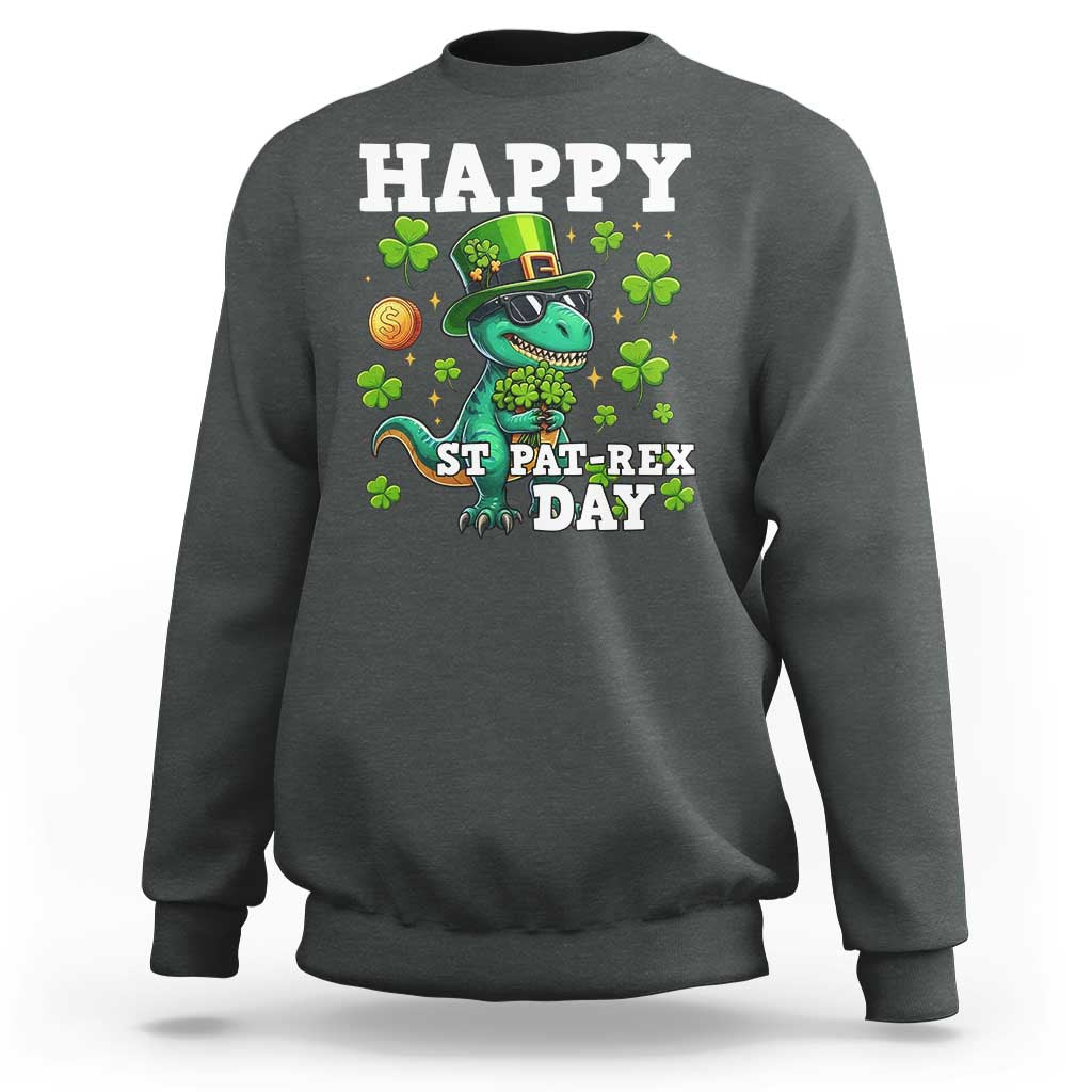 Happy St Pat Rex Day Sweatshirt St Patricks Day Dino Lover