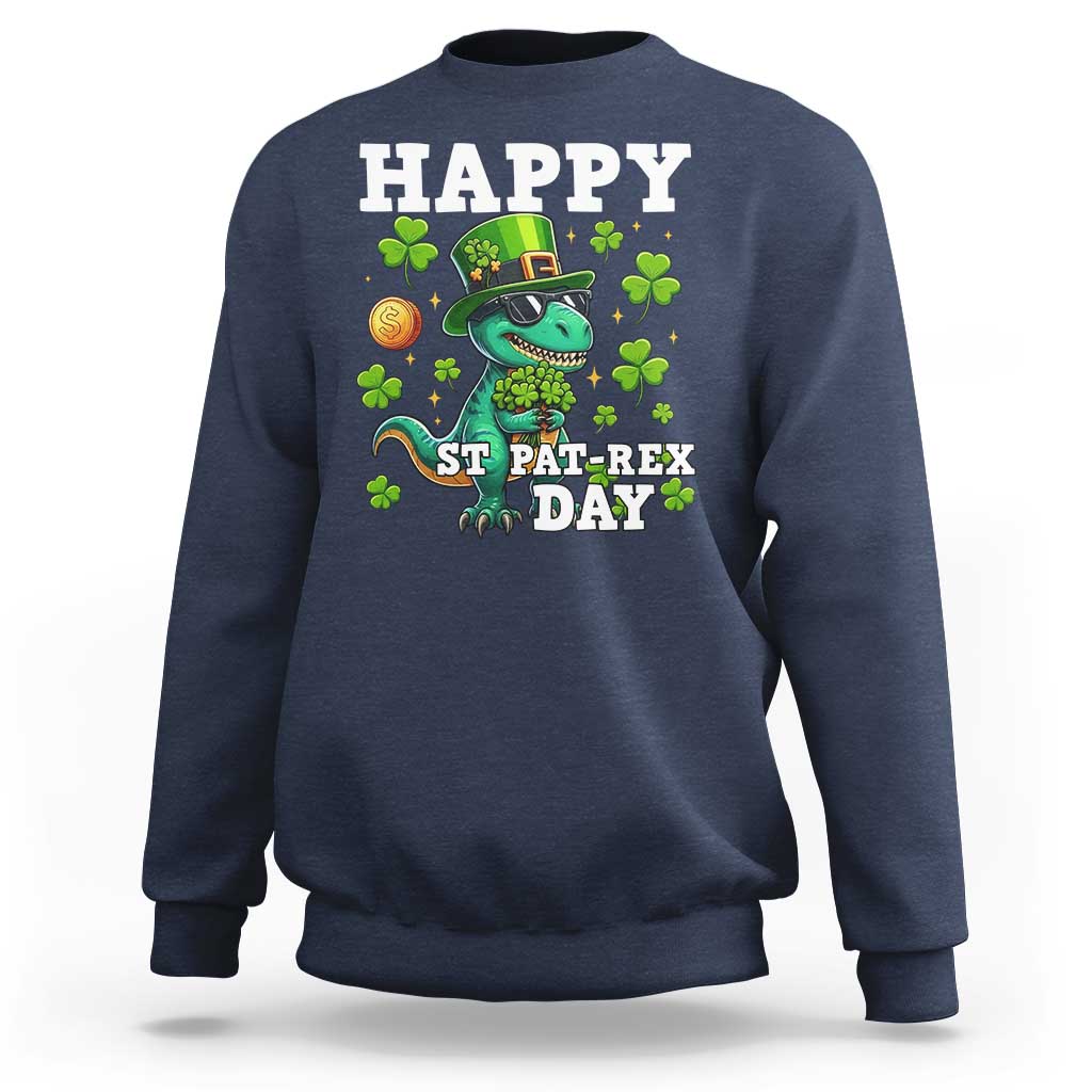 Happy St Pat Rex Day Sweatshirt St Patricks Day Dino Lover