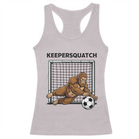 Funny Bigfoot Soccer Goalkeeper Racerback Tank Top Keepersquatch