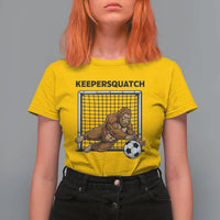 Funny Bigfoot Soccer Goalkeeper T Shirt For Women Keepersquatch