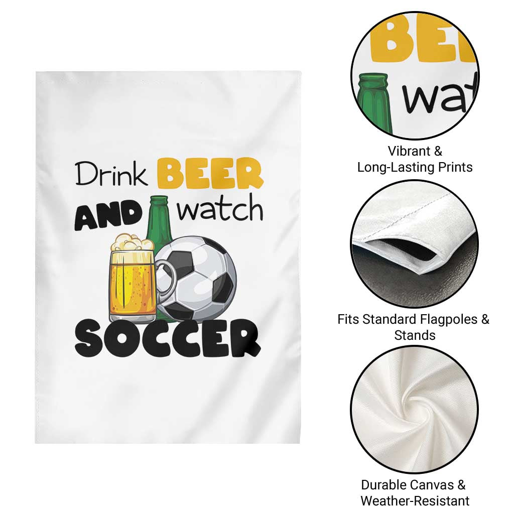 Drink Beer And Watch Soccer Garden Flag Funny Drinking Lover