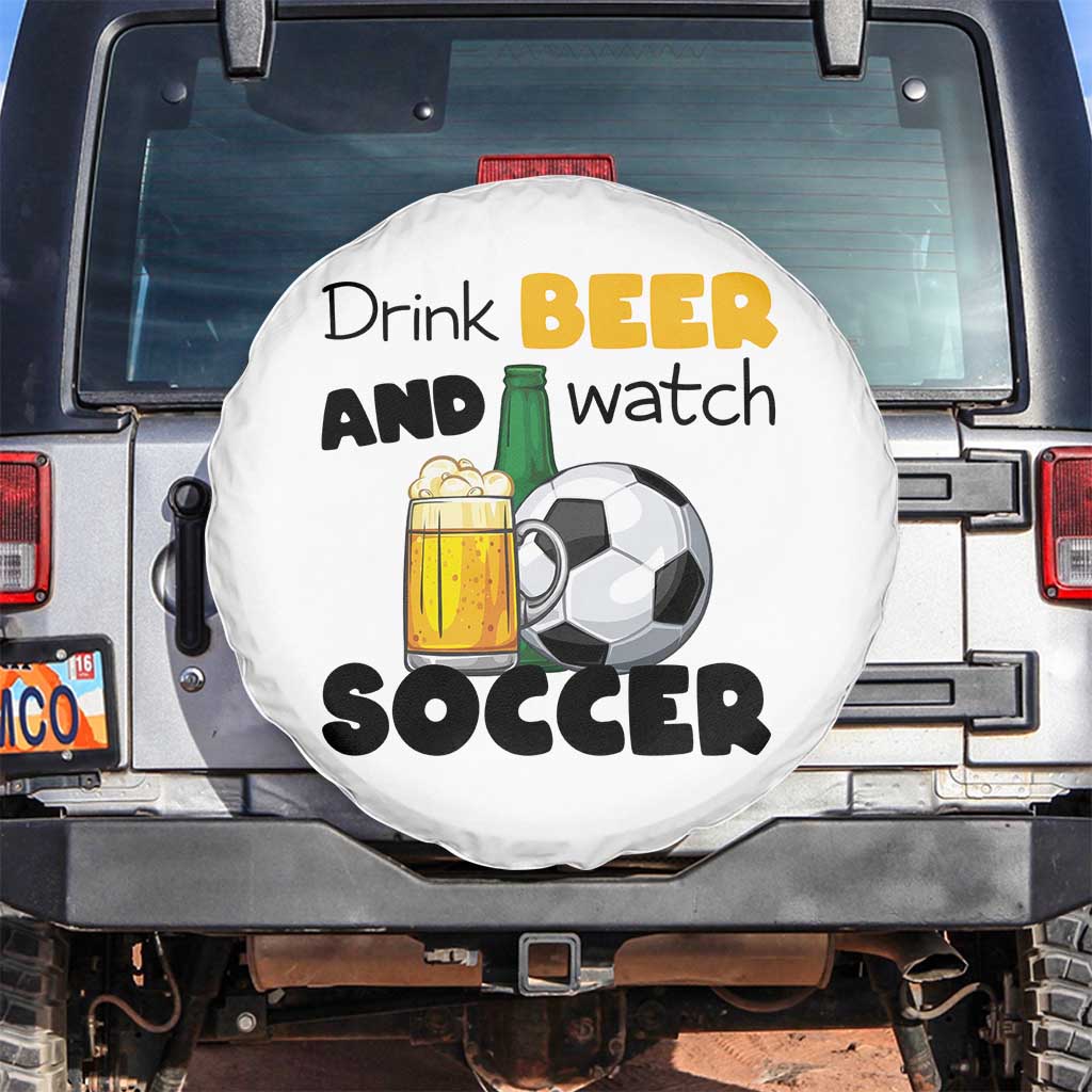 Drink Beer And Watch Soccer Spare Tire Cover Funny Drinking Lover