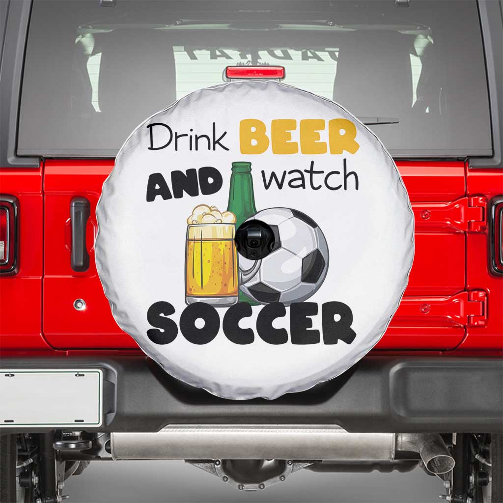 Drink Beer And Watch Soccer Spare Tire Cover Funny Drinking Lover