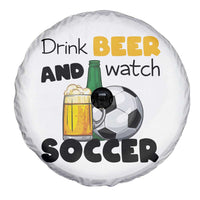 Drink Beer And Watch Soccer Spare Tire Cover Funny Drinking Lover