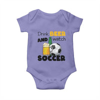 Drink Beer And Watch Soccer Baby Onesie Funny Drinking Lover