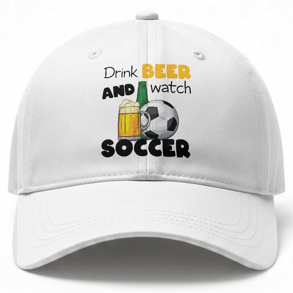 Drink Beer And Watch Soccer Baseball Cap Funny Drinking Lover