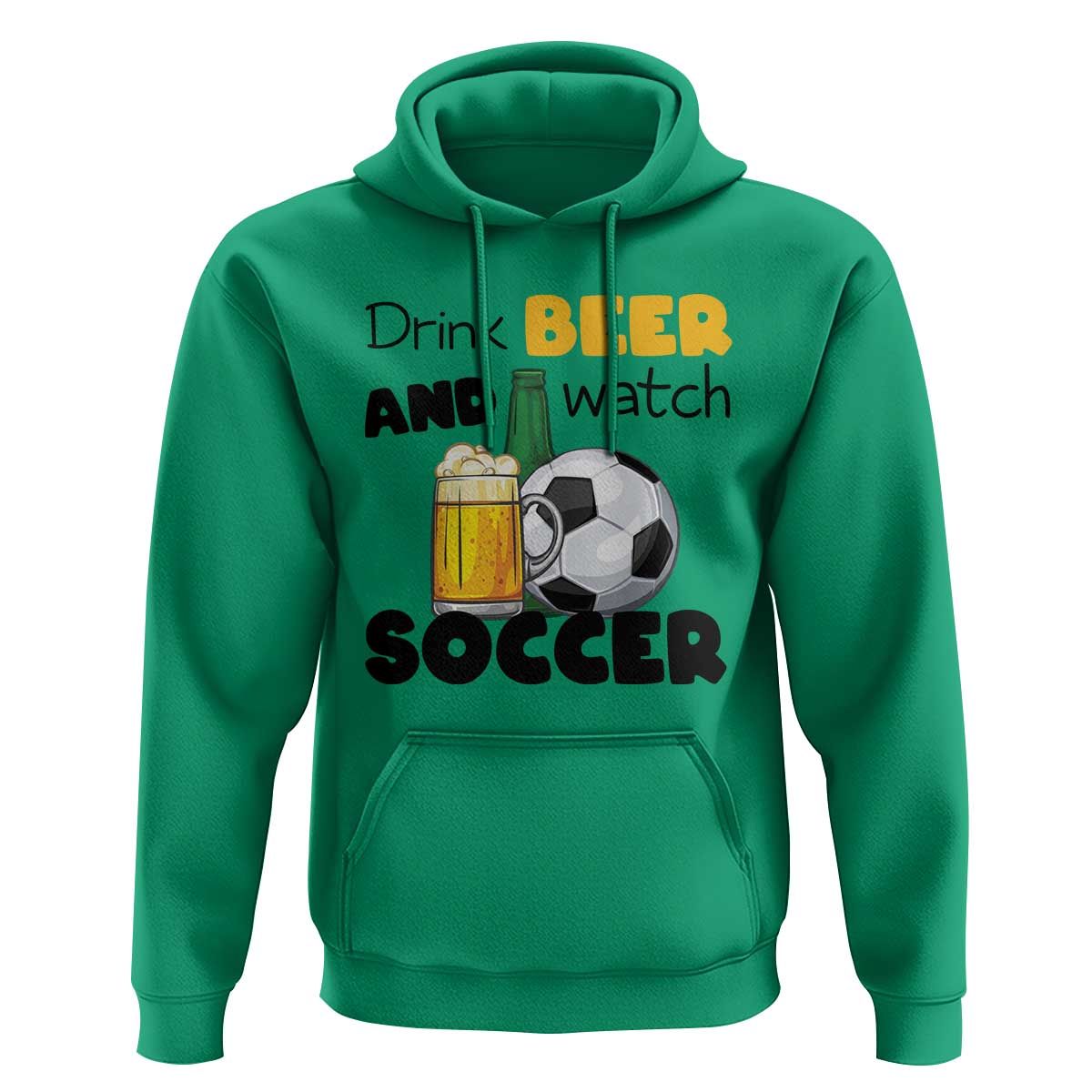Drink Beer And Watch Soccer Hoodie Funny Drinking Lover