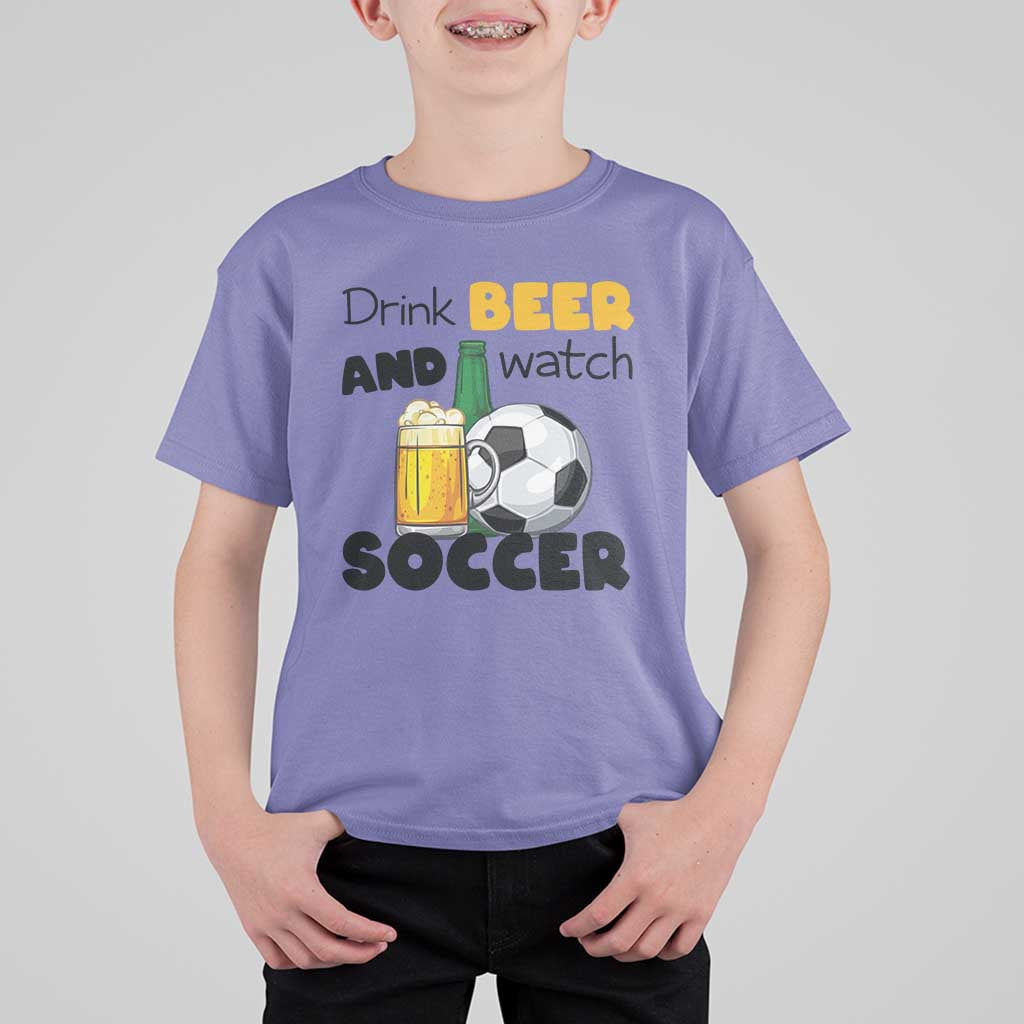Drink Beer And Watch Soccer T Shirt For Kid Funny Drinking Lover