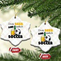 Drink Beer And Watch Soccer Ceramic Ornament Funny Drinking Lover