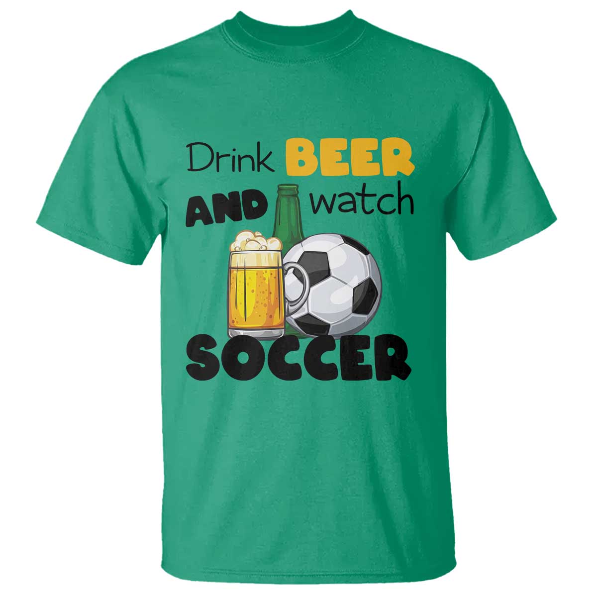 Drink Beer And Watch Soccer T Shirt Funny Drinking Lover