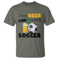Drink Beer And Watch Soccer T Shirt Funny Drinking Lover