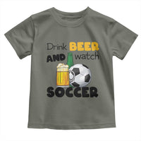 Drink Beer And Watch Soccer Toddler T Shirt Funny Drinking Lover