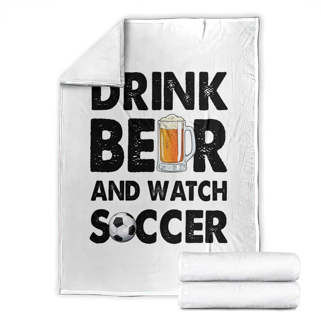 Drink Beer And Watch Soccer Throw Blanket Funny Beer Lover