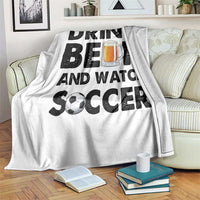 Drink Beer And Watch Soccer Throw Blanket Funny Beer Lover